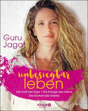 unbesiegbar leben von Jagat,  Guru, Lehner,  Jochen