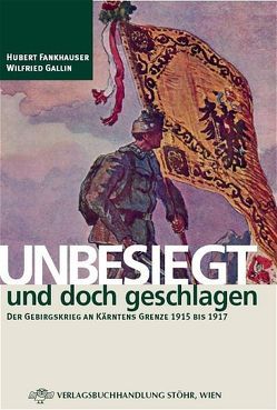 Unbesiegt und doch geschlagen von Fankhauser,  Hubert, Gallin,  Wilfrid