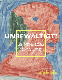 Unbewältigt? Ästhetische Moderne und Nationalsozialismus von Blume,  Eugen, Fulda,  Bernhard, Hoffmann,  Meike, Hüneke,  Andreas, Jaeger,  Joachim, Langfeld,  Gregor, Nungesser,  Michael, Paul,  Gerhard, Peters,  Olaf, Peters,  Sebastian, Preuss,  Sebastian, Pyta,  Wolfram, Redzinski,  Julius, Ring,  Christian, Roeske,  Thomas, Rothenhäusler,  Christina, Schmidt,  Lisa Marei, Scholz,  Dieter, Schöne,  Dorothea, Soika,  Aya, Steuwer,  Janosch, Tymkiw,  Michael, Weiß,  Volker, Zuschlag,  Christoph