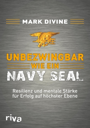Unbezwingbar wie ein Navy SEAL von Divine,  Mark