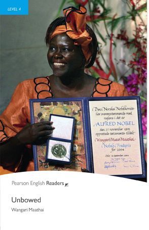 Unbowed – Englisch-Lektüre für Fortgeschrittene ab B1 von Maathai,  Wangari
