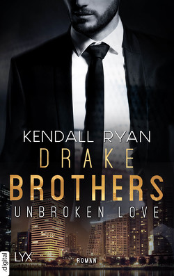 Unbroken Love – Drake Brothers von Bellem,  Nina, Ryan,  Kendall
