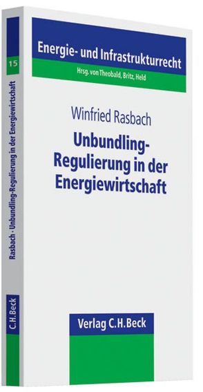 Unbundling-Regulierung in der Energiewirtschaft von Rasbach,  Winfried