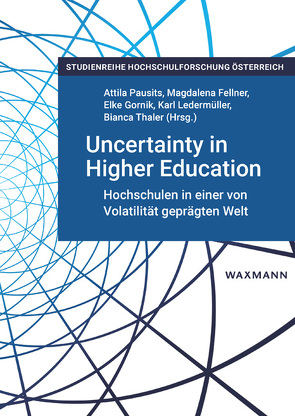 Uncertainty in Higher Education von Fellner,  Magdalena, Gornik,  Elke, Ledermüller,  Karl, Pausits,  Attila, Thaler,  Bianca