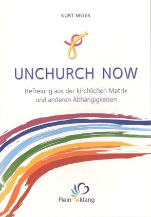 Unchurch now von Meier,  Kurt