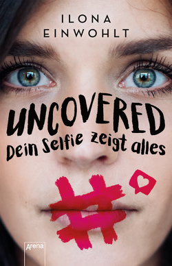 Uncovered – Dein Selfie zeigt alles von Einwohlt,  Ilona
