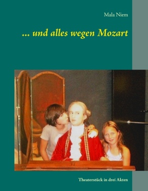 … und alles wegen Mozart von Marlies Dockenwadel Consult-Project, Niem,  Mala