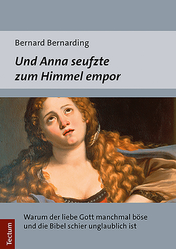 Und Anna seufzte zum Himmel empor von Bernarding,  Bernard