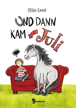 Und dann kam Juli von Eimer,  Petra