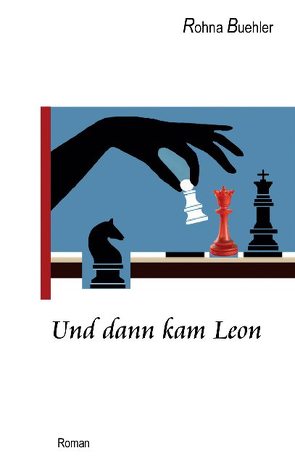 Und dann kam Leon von Buehler,  Rohna