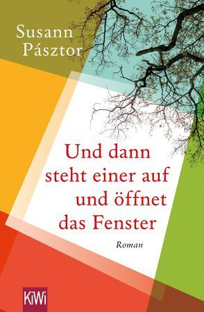 Und dann steht einer auf und öffnet das Fenster von Pásztor,  Susann