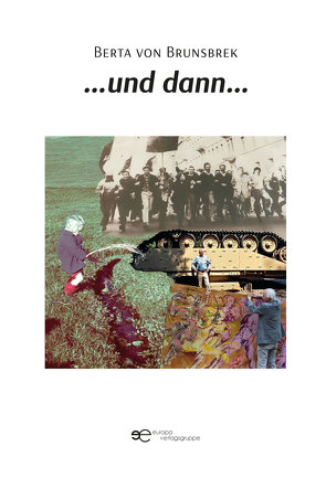 …UND DANN… von Von Brunsbrek,  Berta