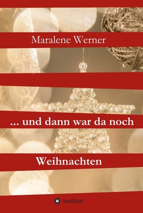 … und dann war da noch Weihnachten von Werner,  Maralene