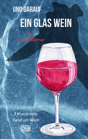 Und darauf ein Glas Wein von Werner,  Ingrid