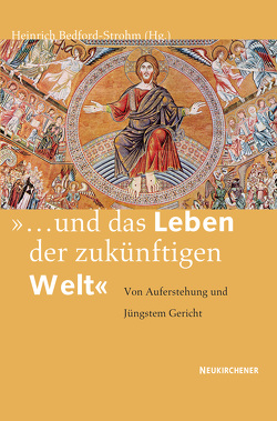 Und das Leben der zukünftigen Welt von Bedford-Strohm,  Heinrich