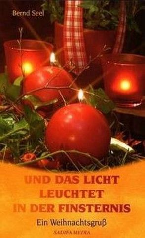 Und das Licht leuchtet in der Finsternis – Nr. 419 von Bernd,  Seel Hoffend