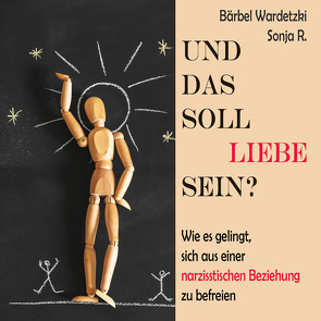 Und das soll Liebe sein? von R.,  Sonja, Rauen,  Lisa, Seifert,  Jutta, Wardetzki,  Bärbel