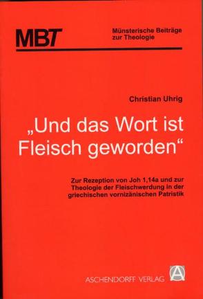 ‚Und das Wort ist Fleisch geworden‘ von Uhrig,  Christian