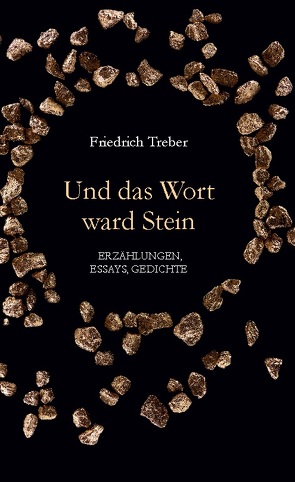 Und das Wort ward Stein von Treber,  Friedrich