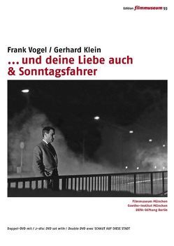 … und deine Liebe auch & Sonntagsfahrer von DEFA-Stiftung, Goethe-Institut München, Klein,  Gerhard, Vogel,  Frank