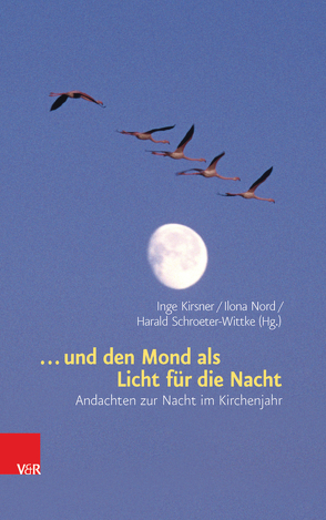 … und den Mond als Licht für die Nacht von Kirsner,  Inge, Nord,  Ilona, Schroeter-Wittke,  Harald