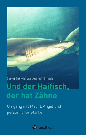 Und der Haifisch, der hat Zähne von Andrea,  Mikoleit, , Schmid,  Bernd