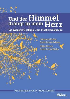 Und der Himmel drängt in mein Herz von Loscher,  Klaus, Rösch,  Silke