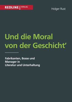 Und die Moral von der Geschicht‘ von Rust,  Holger