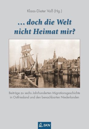 … und doch die Welt nicht Heimat mir? von Voß,  Klaas-Dieter