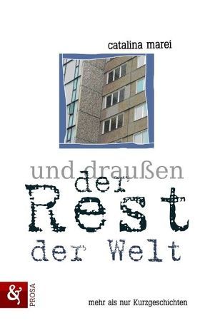 und draußen der Rest der Welt von Marei,  Catalina