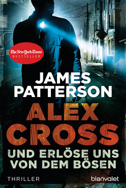 Und erlöse uns von dem Bösen – Alex Cross 10 – von Patterson,  James, Petri,  Edda