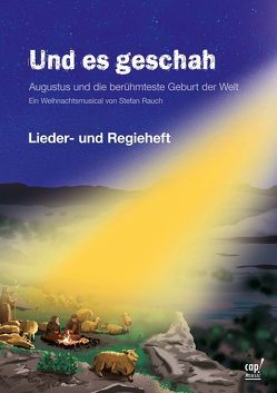 Und es geschah – Augustus und die berühmteste Geburt der Welt von Rauch,  Stefan