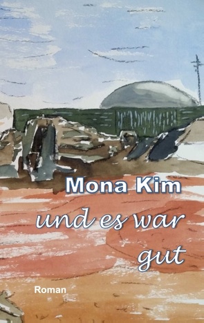 Und es war gut von Kim,  Mona