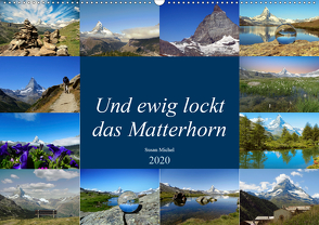 Und ewig lockt das Matterhorn (Wandkalender 2020 DIN A2 quer) von Michel,  Susan