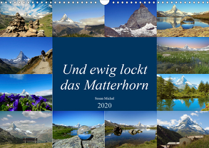 Und ewig lockt das Matterhorn (Wandkalender 2020 DIN A3 quer) von Michel,  Susan