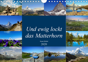 Und ewig lockt das Matterhorn (Wandkalender 2020 DIN A4 quer) von Michel,  Susan