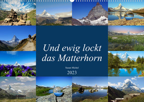 Und ewig lockt das Matterhorn (Wandkalender 2023 DIN A2 quer) von Michel,  Susan