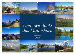 Und ewig lockt das Matterhorn (Wandkalender 2024 DIN A2 quer), CALVENDO Monatskalender von Michel,  Susan
