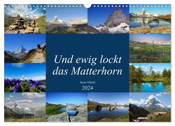 Und ewig lockt das Matterhorn (Wandkalender 2024 DIN A3 quer), CALVENDO Monatskalender von Michel,  Susan