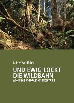 Und ewig lockt die Wildbahn von Wohlfahrt,  Reiner