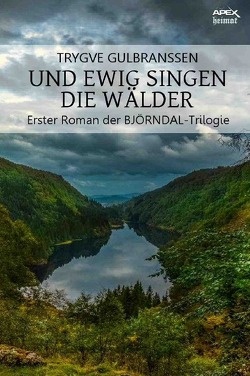 UND EWIG SINGEN DIE WÄLDER von Gulbranssen,  Trygve