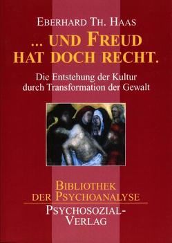 … und Freud hat doch recht. von Haas,  Eberhard Th.