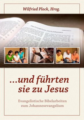 …und führten sie zu Jesus von Plock,  Wilfried