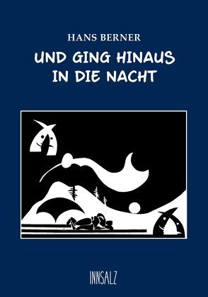 Und ging hinaus in die Nacht von Berner,  Hans, Ortner,  Hermann