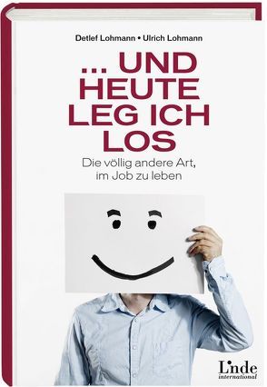 … und heute leg ich los von Lohmann,  Detlef, Lohmann,  Ulrich