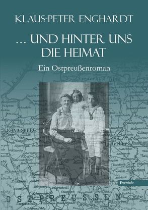 … und hinter uns die Heimat von Enghardt,  Klaus-Peter