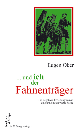 … und ich der Fahnenträger von Oker,  Eugen, Wittmann,  Reinhard