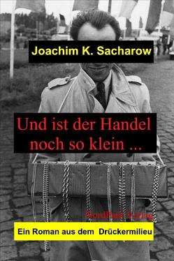 Und ist der Handel noch so klein… von Sacharow,  Joachim K.