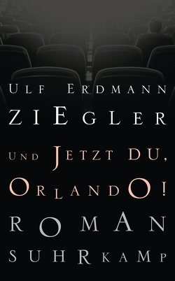 Und jetzt du, Orlando! von Ziegler,  Ulf Erdmann