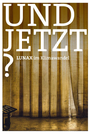 UND JETZT? LUNAX im Klimawandel von LUNAX,  Swiss Photographers' Agency